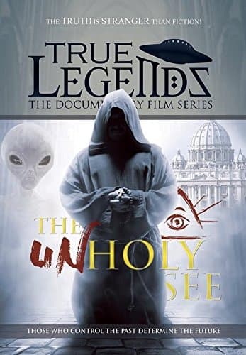 Image of True Legends: The Unholy See: The Vatican Knows All The Secrets