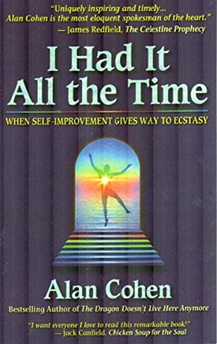 Image of I Had It All the Time: When Self-Improvement Gives Way to Ecstasy