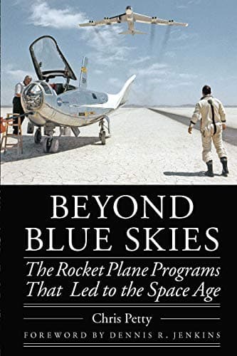 Image of Beyond Blue Skies: The Rocket Plane Programs That Led to the Space Age (Outward Odyssey: A People's History of Spaceflight)