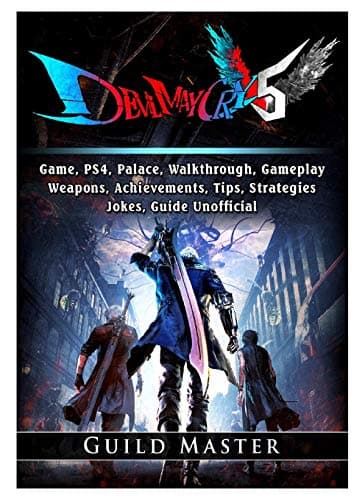 Image of Devil May Cry 5 V, PS4, Characters, Walkthrough, Gameplay, Achievements, Weapons, Achievements, Bosses, Jokes, Game Guide Unofficial
