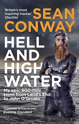 Image of Hell and High Water: My Epic 900-Mile Swim from Land’s End to John O'Groats