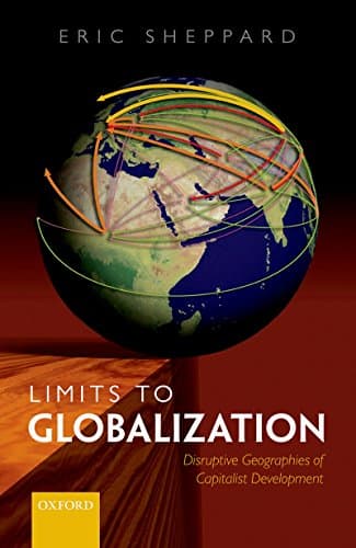 Image of Limits to Globalization: The Disruptive Geographies of Capitalist Development