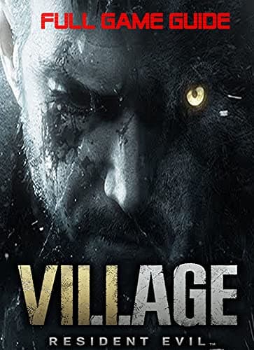 Image of Resident Evil Village : Full Game Guide , Tips, Tricks, Secret, Strategy