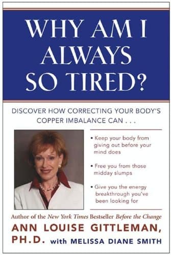 Image of Why Am I Always So Tired?: Discover How Correcting Your Body's Copper Imbalance Can * Keep Your Body From Giving Out Before Your Mind Does *Free You from ... Energy Breakthrough You've Been Looking For