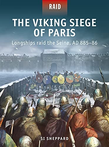 Image of The Viking Siege of Paris: Longships raid the Seine, AD 885–86: 56