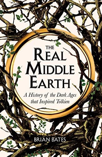 Image of The Real Middle-Earth: A History of the Dark Ages that Inspired Tolkien