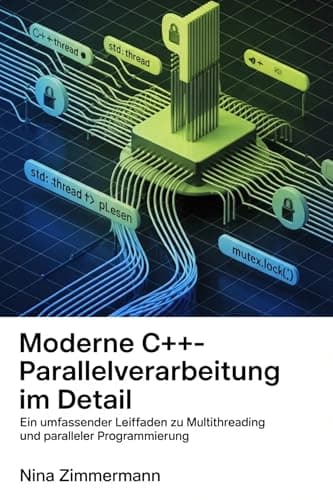 Image of Moderne C++-Parallelverarbeitung im Detail : Ein umfassender Leitfaden zu Multithreading und paralleler Programmierung (German Edition)