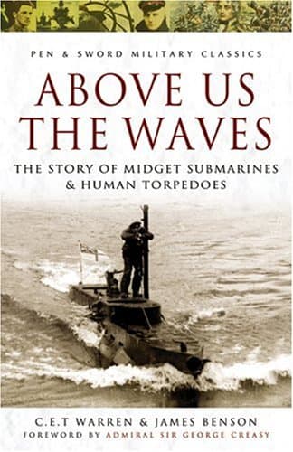 Image of Above Us the Waves: The Story of Midget Submarines and Human Torpedoes (Pen & Sword Military Classics)
