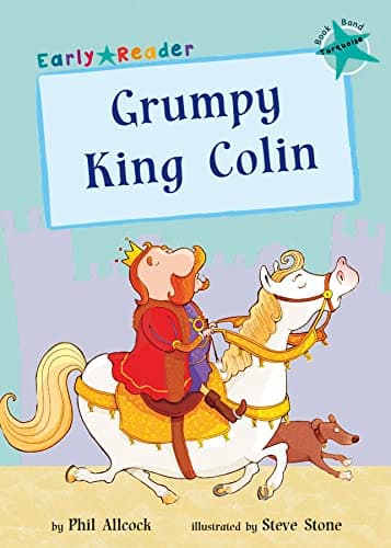 Image of Grumpy King Colin (Early Reader) (Early Reader Turquoise Band): (Turquoise Early Reader)