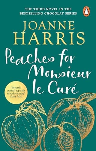 Image of Peaches for Monsieur le Curé: the enchanting third novel in the beloved Chocolat series from master storyteller Joanne Harris