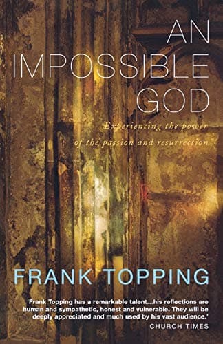 Image of An Impossible God: Experiencing the Power of the Passion and Resurrection