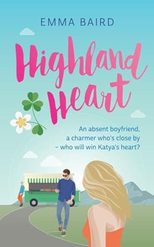 Image of Highland Heart: A Scottish, heart-warming romantic comedy with characters you'll love: An absent boyfriend, a charmer nearby―who will win Katya's heart?: 2 (The Highland Books)