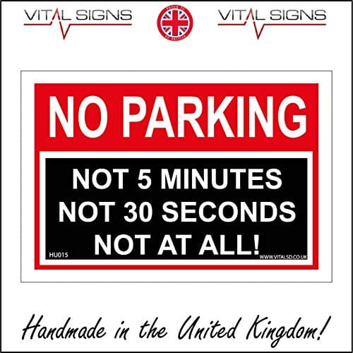 Image of HU015 No Parking Not 5 Minutes Not 30 Seconds Not At All SIGN keep clear funny 300mm x 200mm Sticker/Sav - White Background