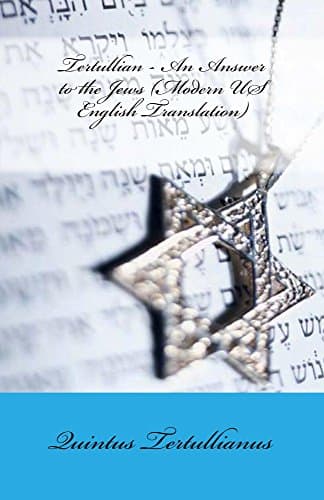 Image of Tertullian - An Answer to the Jews (Modern US English Translation)