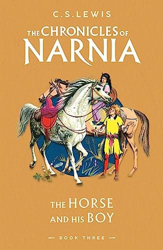Image of The Horse and His Boy: Book 3 in the classic children’s fantasy adventure series (The Chronicles of Narnia)