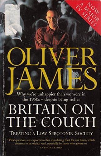 Image of Britain On The Couch: Why We're Unhappier Than We Were In The 1950s - Despite Being Richer: Treating for the Low-Serotonin Society