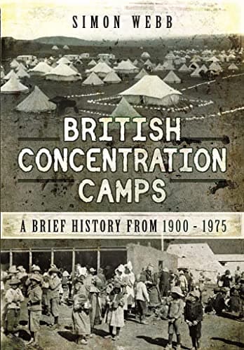 Image of British Concentration Camps: A Brief History from 1900-1975