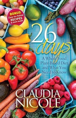 Image of 26 Days: A Whole Food Plant-Based Diet and What You Need to Know
