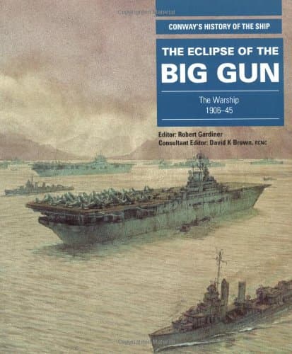 Image of ECLIPSE OF THE BIG GUN (Conway's History of the Ship)
