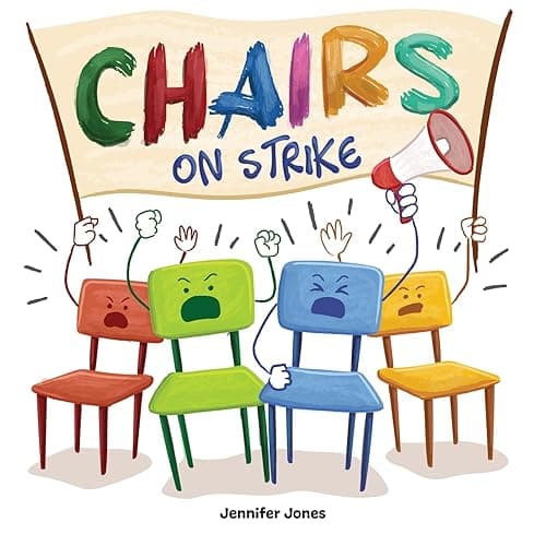 Image of Chairs on Strike: A Funny, Rhyming, Read Aloud Kid's Book For Preschool, Kindergarten, 1st grade, 2nd grade, 3rd grade, or Early Readers