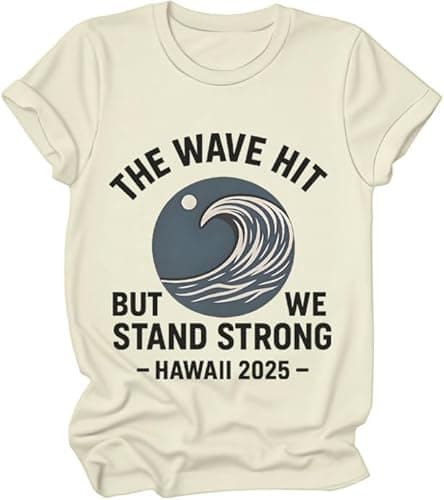 Image of The Wave Hit Shirts, Tsunami Watch Warning California Shirt, The Wave Hit But We Stand Strong Hawaii 2025 T-Shirt