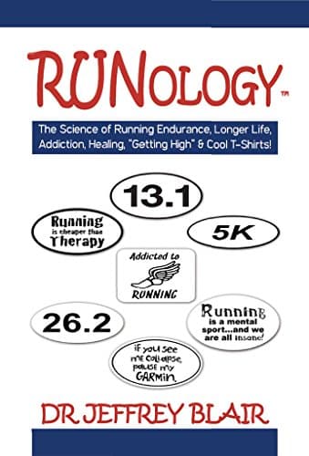 Image of Runology: The Science of Running Endurance, Longer Life, Addiction, Healing, "Getting High" & Cool T-Shirts!