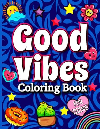 Image of Good Vibes Coloring Book For Teens: Motivational and Confidence Building Quotes Coloring Book with Good Vibes For Teens and Kids With Positive Sayings ... for Relaxing and Building Confidence