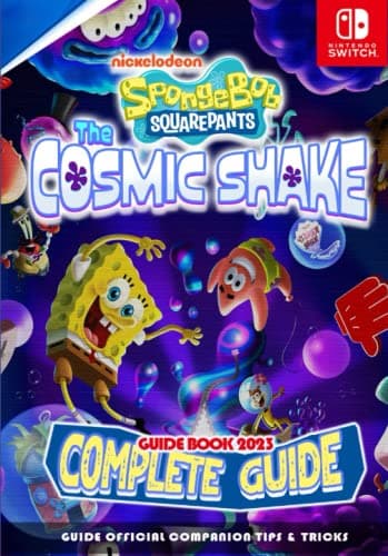 Image of SpongeBob SquarePants: THE COSMIC SHAKE Complete Guide: Best Tips, Tricks and Strategies to Become a Pro Player