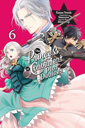 Image of The Princess of Convenient Plot Devices, Vol. 6 (manga) (The Princess of Convenient Plot Devices (manga))