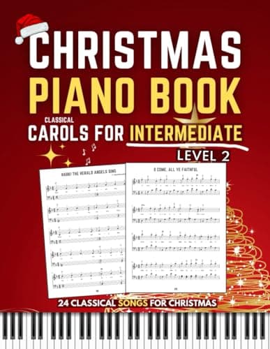 Image of Christmas Piano Book – Level 2: Classical Carols for Intermediate Pianists | Sheet Music for Holiday Songs | Beautiful Solo Piano Arrangements for Both Hands