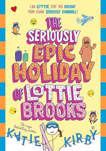 Image of The Seriously Epic Holiday of Lottie Brooks: The ninth hilarious diary in the bestselling series: 9