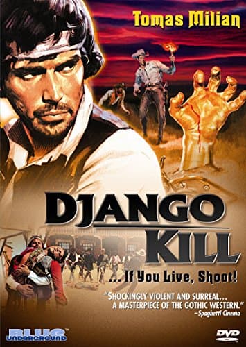Image of DJANGO KILL: IF YOU LIVE SHOOT!