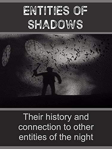 Image of Entities of shadows: Their history and connection to other entities of the night