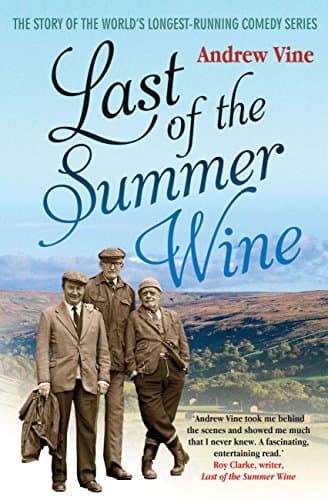 Image of Last of the Summer Wine: The Inside Story of the Worldâ€™s Longest-Running Comedy Programme