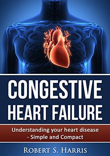 Image of Congestive Heart Failure: Understanding your heart disease - Simple and Compact