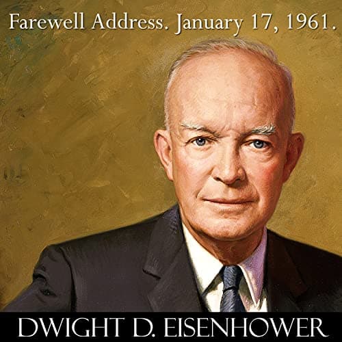 Image of President Dwight D. Eisenhower Farewell Address Speech to the Nation. January 17, 1961. Military–Industrial Complex.