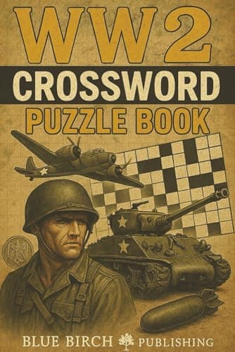 Image of Crossword Puzzle for Adults WW2: Crossword Puzzles with World War 2, D-Day, Axis, Allies, USA, Battles, and more! I 6x9 Inches. 120 pages I 60 Puzzles...Gifts for Vacation, Holiday, and Free times!