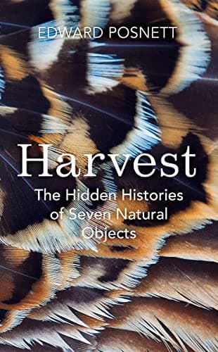 Image of Harvest: The Hidden Histories of Seven Natural Objects