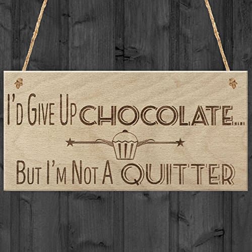 Image of Red Ocean Give Up Chocolate Not A Quitter Funny Diet Gift Wood Hanging Plaque Humour Sign Weight Loss Friendship Present