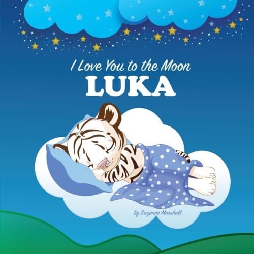 Image of I Love You to the Moon, Luka: Bedtime Story & Personalized Book (Bedtime Stories, Goodnight Poems, Bedtime Stories for Kids, Personalized Books, Personalized Gifts)