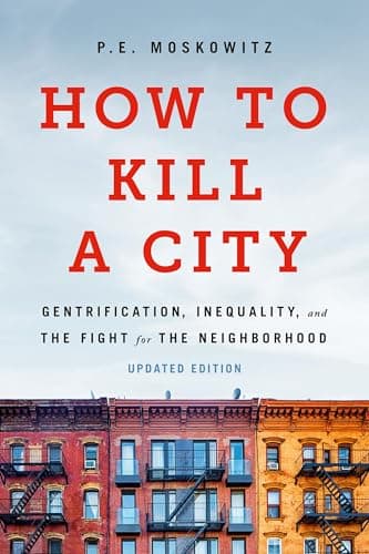 Image of How to Kill a City: Gentrification, Inequality, and the Fight for the Neighborhood