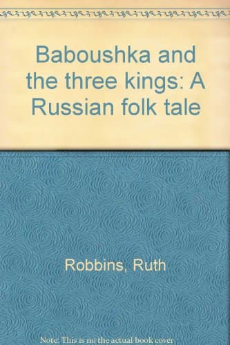 Image of Baboushka and the three kings: A Russian folk tale