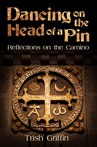 Image of Dancing On The Head of a Pin: Reflections on the Camino
