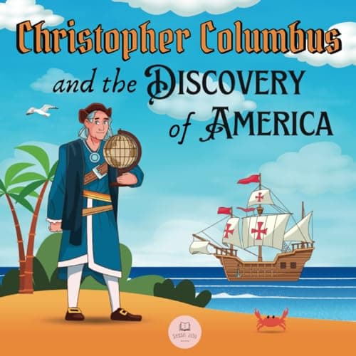 Image of Christopher Columbus and the Discovery of America Explained for Children: Learn all about the arrival of Columbus in the New World (Educational books for kids)