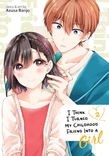 Image of I Think I Turned My Childhood Friend Into a Girl Vol. 2