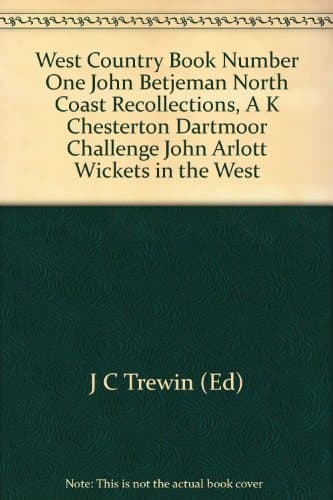 Image of West Country Book Number One John Betjeman North Coast Recollections, A K Chesterton "Dartmoor Challenge" John Arlott Wickets in the West