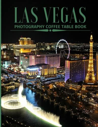 Image of Las Vegas Photography Coffee Table Book: Cool Pictures That Create An Idea For You About an Amazing City in The United States ,Buildings ... All Travels and Pictures Browsing Lovers