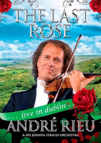 Image of The Last Rose: André Rieu - Live in Dublin [DVD]