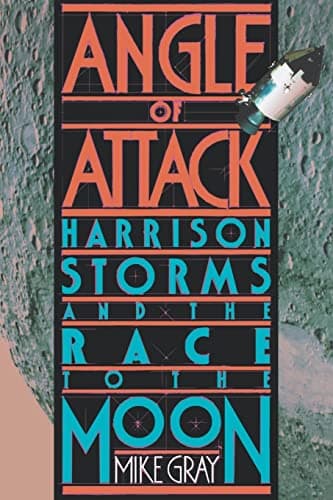 Image of Angle Of Attack: Harrison Storms and the Race to the Moon