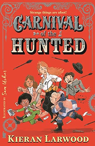 Image of Carnival of the Hunted: BLUE PETER BOOK AWARD-WINNING AUTHOR (Carnival of the Lost 2)